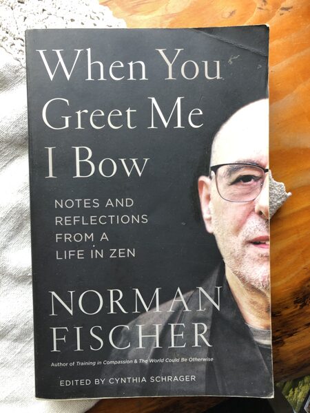 Norman Fischer "When You Greet Me I Bow"